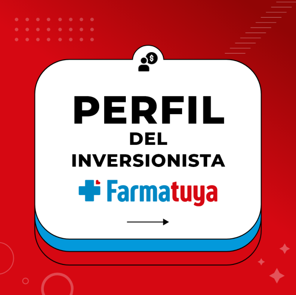 ¿Tienes el perfil de un Inversionista Farmatuya?