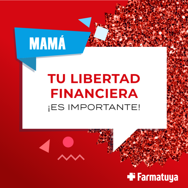 ¡Mamá! ¡Tu libertad financiera es importante!