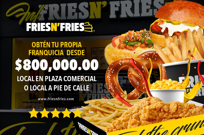 Franquicia FRIES N'FRIES; Los 3 beneficios de adquirir su modelo de negocio.