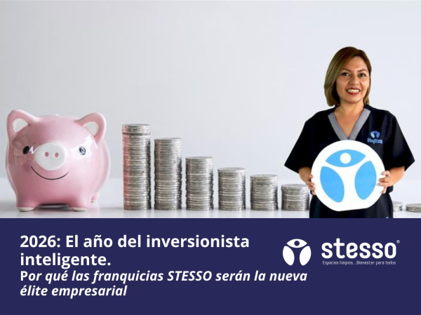 Año 2026 del inversionista inteligente.  Por qué las franquicias Stesso serán la nueva élite empresarial