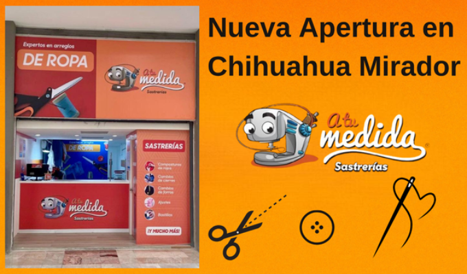 Franquicia A Tu Medida Apertura Chihuahua Mirador