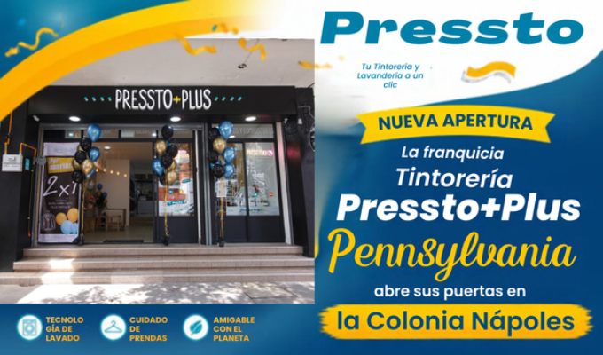 La franquicia Pressto expande su presencia en la Ciudad de México con la apertura de Pressto +Plus Pennsylvania